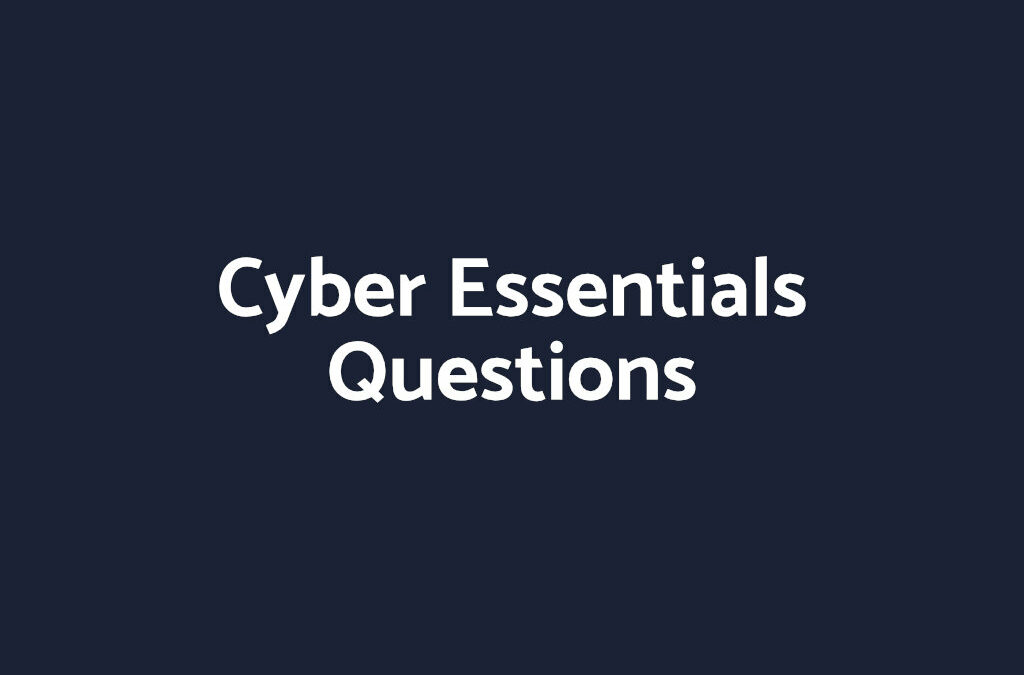 Cyber Essentials Questions