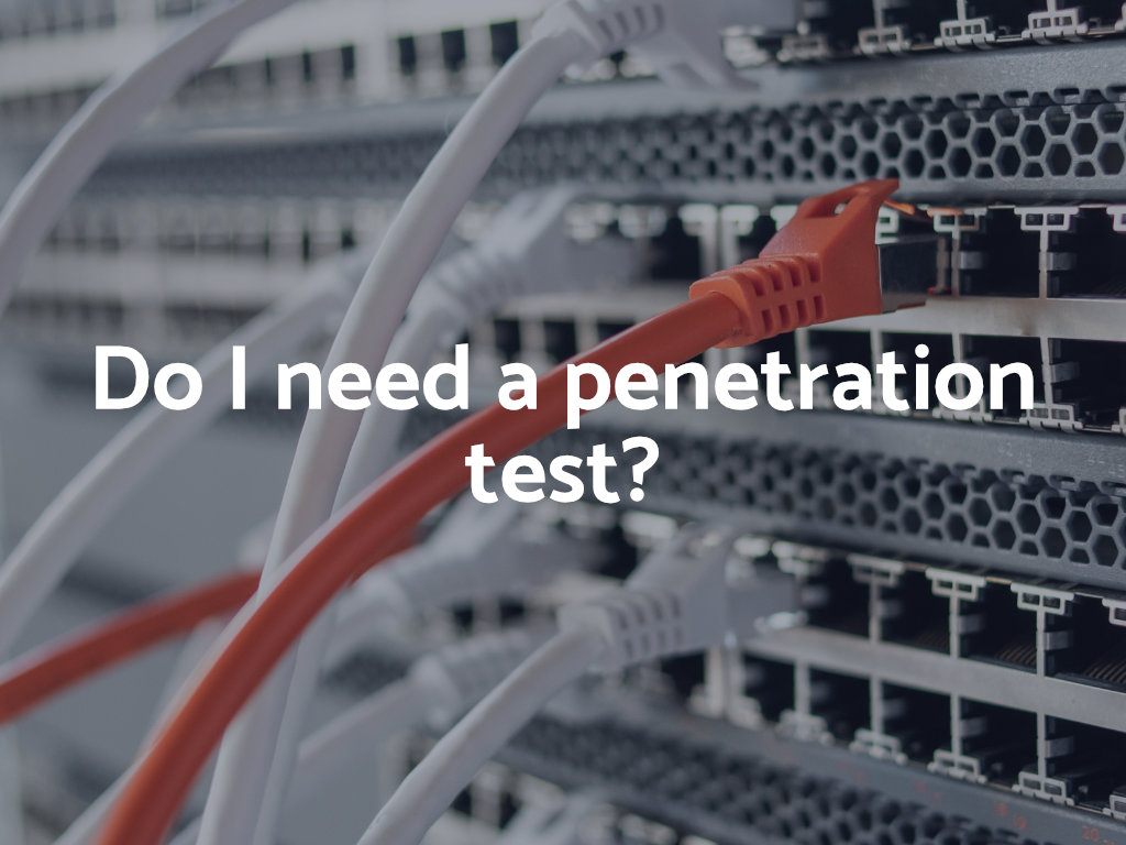 Do I need a penetration test?