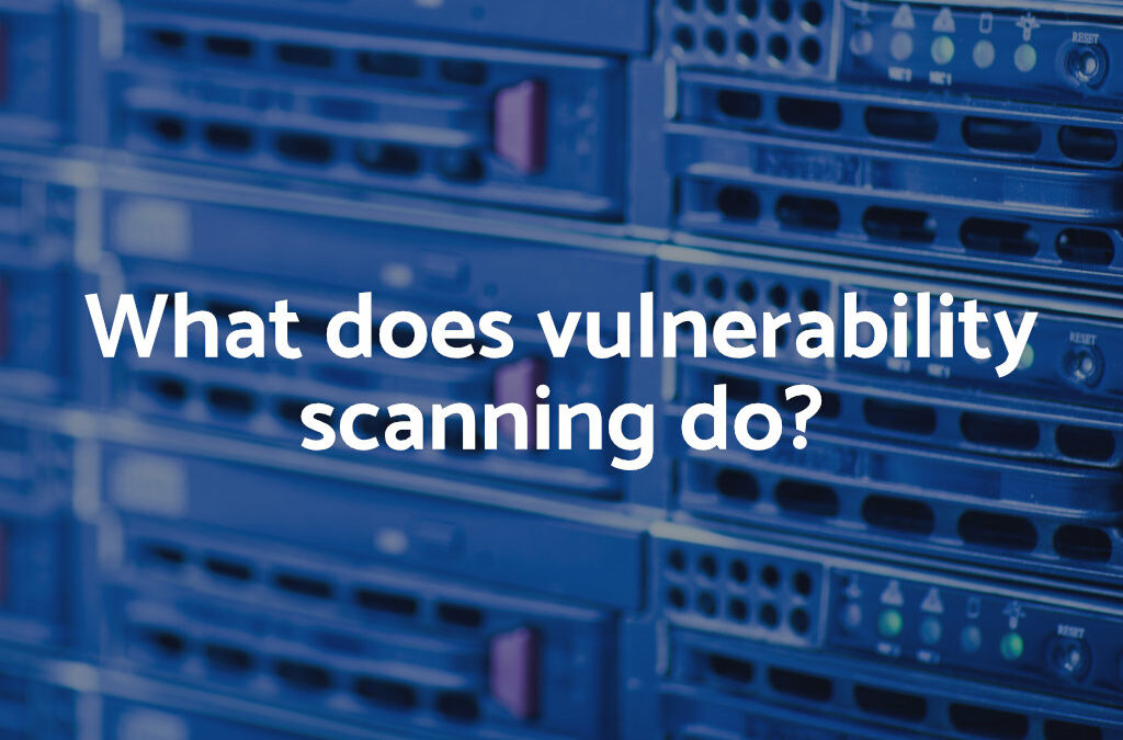 What does vulnerability scanning do?